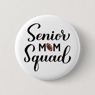 Senior mom squad. Football mom. Sports mom. Button