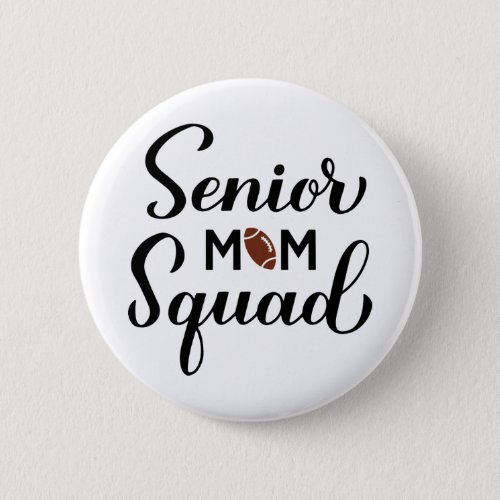 Senior mom squad Football mom Sports mom Button