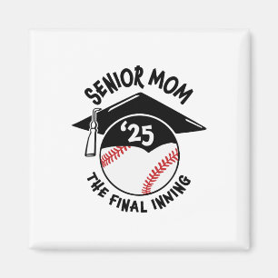 Senior Mom The Final Inning Bysebyll Cl Of 2025 Wo Magnet
