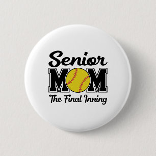 Senior Mom The Final Inning Softll Mom Graduation Button