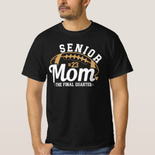 Senior Mom The Final Quarter T-Shirt