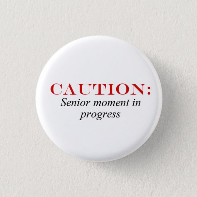 Senior Moment Button (Front)