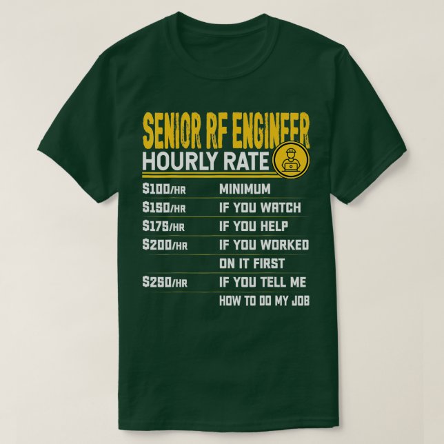 Senior RF Engineer Hourly Rate  Radio Frequency En T-Shirt (Design Front)