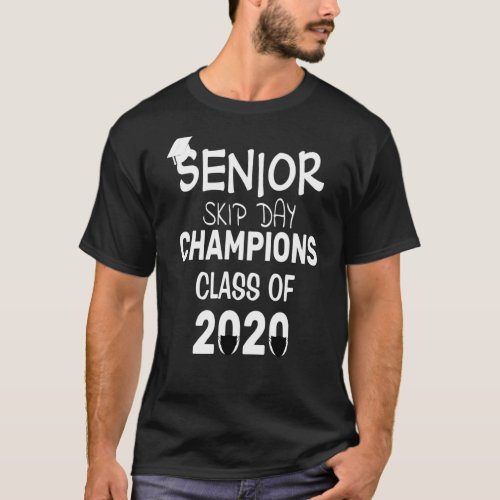 Senior Skip Day Champions Class Of 2020 T_Shirt
