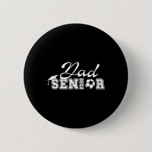 Senior Soccer Dad 2026 Cl Of 2026 Grad Soccer Dad Button
