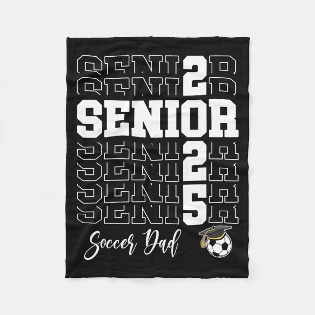 Senior Soccer Dad Gift Cl Of 2025 - Senior 2025  Fleece Blanket (Front)