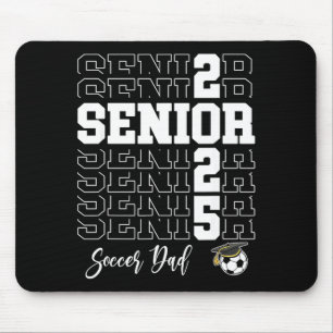 Senior Soccer Dad Gift Cl Of 2025 - Senior 2025  Mouse Pad
