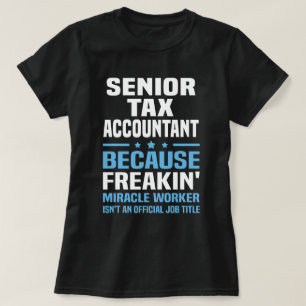 Senior Tax Accountant T-Shirt