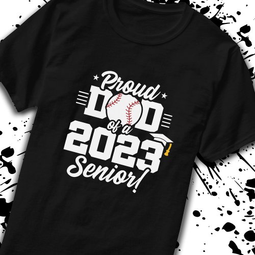 Senior Year _ Baseball Dad _ Class of 2023 T_Shirt