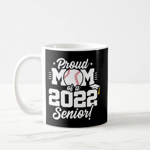 Senior Year Baseball Mom Class Of 2022 Senior 2022 Coffee Mug