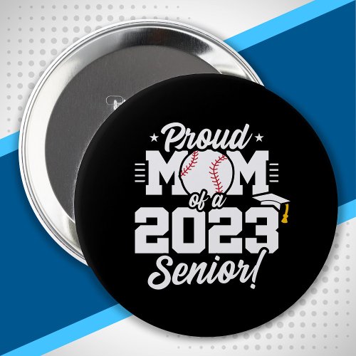 Senior Year _ Baseball Mom _ Class of 2023 Button