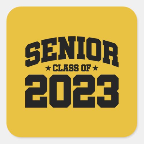 Senior Year _ Class of 2023 _ Senior 2023 Square Sticker