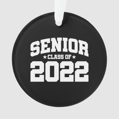 Senior Year Graduation Class of 2022 Senior Class Ornament