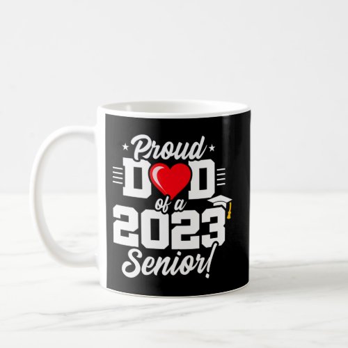 Senior Year _ Proud Dad _ Class Of 2023 _ Senior 2 Coffee Mug