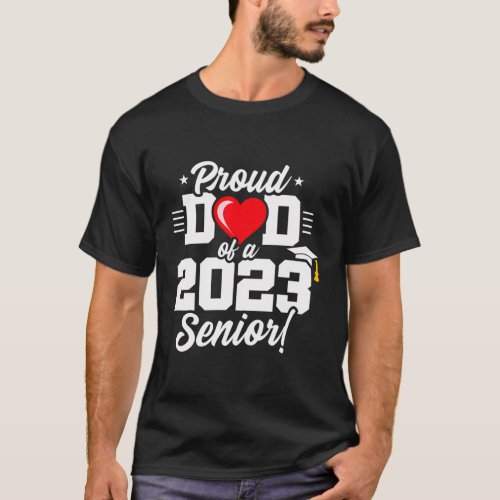 Senior Year _ Proud Dad _ Class Of 2023 _ Senior 2 T_Shirt