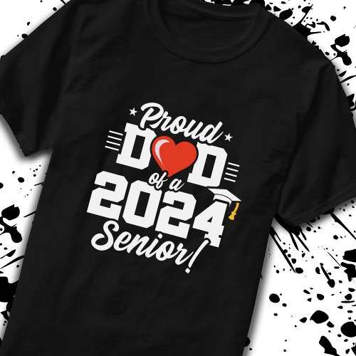 Senior Year _ Proud Dad _ Class of 2024 T_Shirt