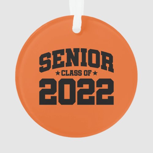 Senior Year Senior Class Graduation Class of 2022 Ornament