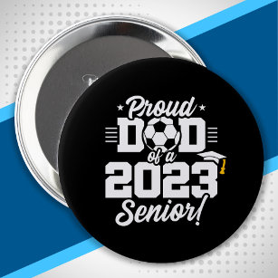 Senior Year - Soccer Dad - Class of 2023 Button