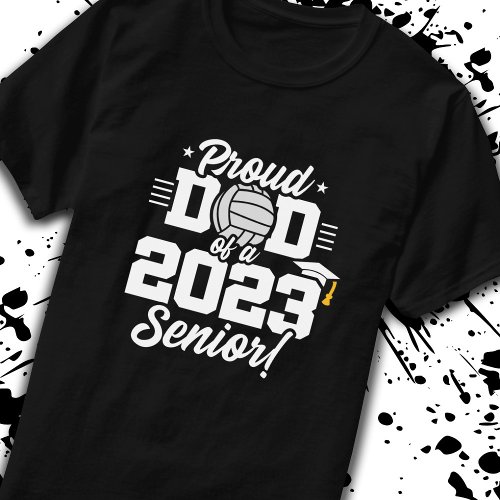 Senior Year _ Volleyball Dad _ Class of 2023 T_Shirt