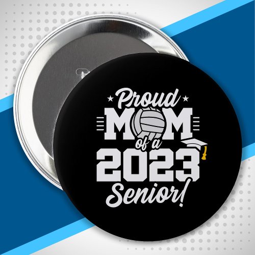 Senior Year _ Volleyball Mom _ Class of 2023 Button