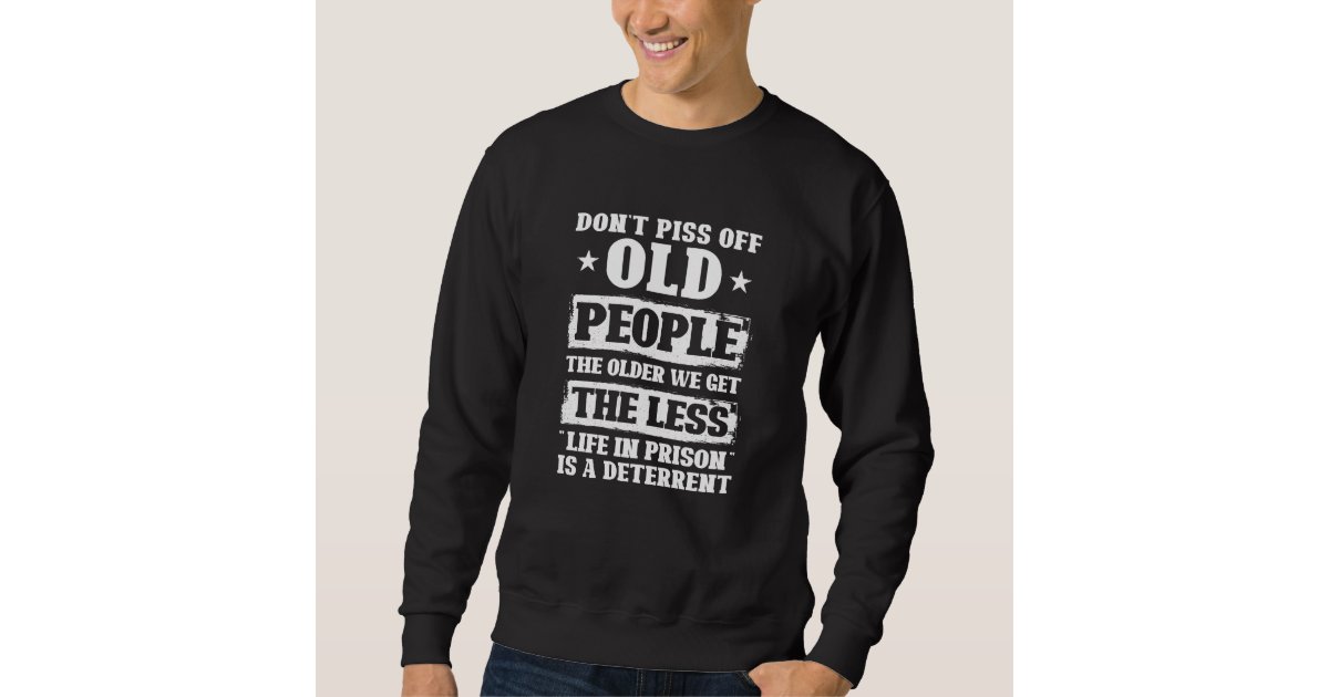 Seniors Saying Funny Sweatshirt | Zazzle