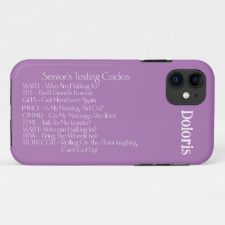 "Senior's Texting Codes" Custom iPhone 11 Case