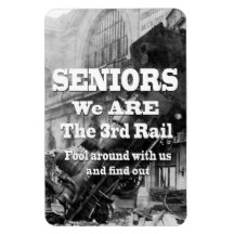 Seniors We Are The Third Rail