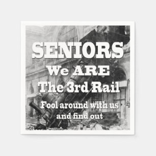 Seniors We Are The Third Rail Napkins
