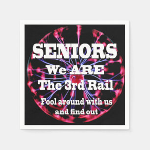 Seniors We Are The Third Rail Napkins