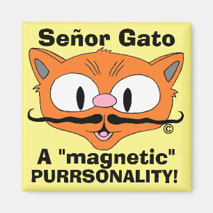 Señor Gato - A magnetic purrsonality! funny cat Magnet