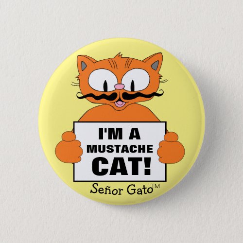 Seor Gato Im a Mustache Cat Cute Cartoon Cat Button