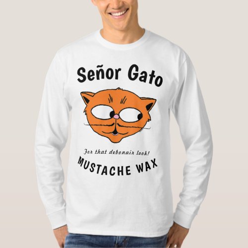Seor Gato Mustache wax Funny Cartoon Cat T shirt