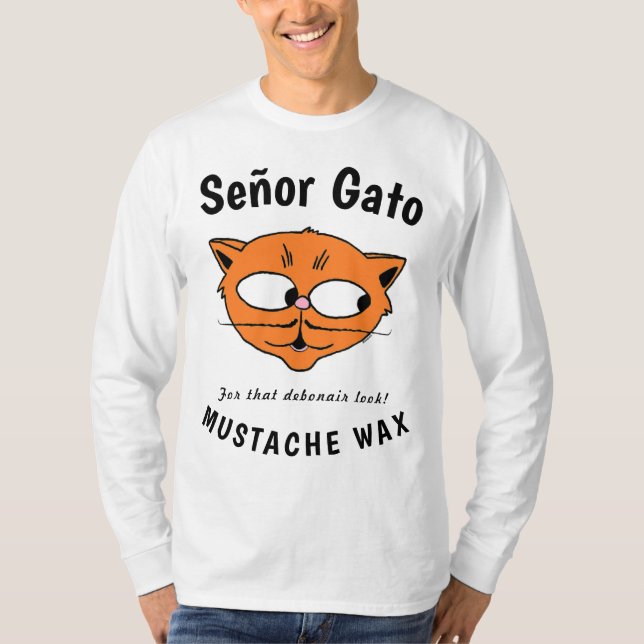 Señor Gato™ Mustache wax Funny Cartoon Cat T shirt (Front)