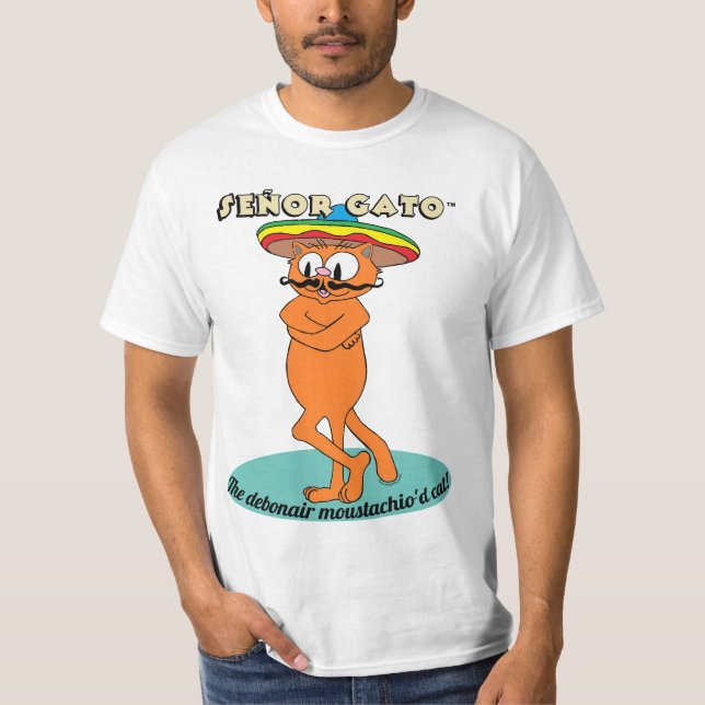Señor Gato™ The Debonair Moustachio'd Cat! T-Shirt (Front)