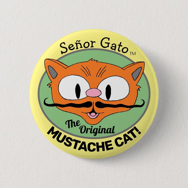 Señor Gato the Original Mustache Cat Cartoon cat! Button (Front)