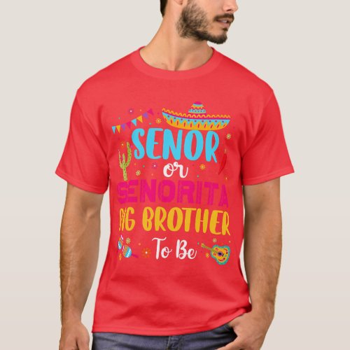 Senor Or Senorita Big Brother To Be Mexican Gender T_Shirt