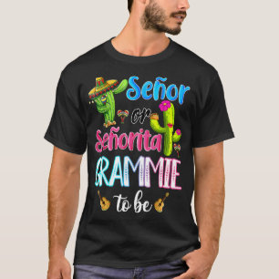 Senor Or Senorita Grammie Mexican Fiesta Gender Re T-Shirt
