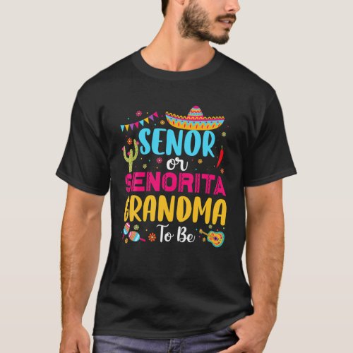Senor Or Senorita Grandma To Be Mexican Fiesta Gen T_Shirt