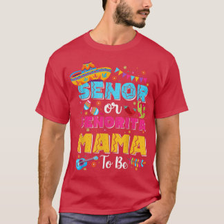 Senor Or Senorita Mama To Be Gender Reveal Cinco D T-Shirt