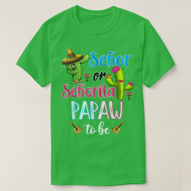 Senor Or Senorita Papaw To Be Gender Reveal Cinco  T-Shirt (Design Front)