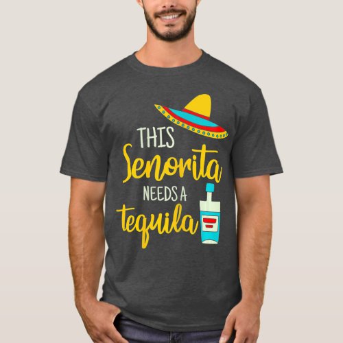 Senorita Tequila Mexican Fiesta Funny Cinco de T_Shirt
