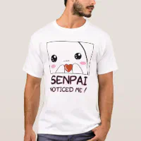  Senpai Noticed Me Kawaii Happy Anime Face T-Shirt