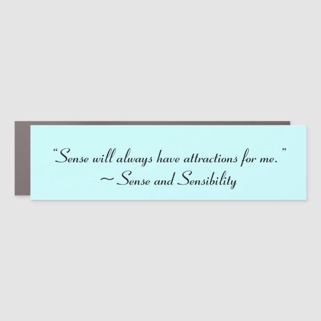 Sense Will Always Attract Me Jane Austen Quote Car Magnet (Front)