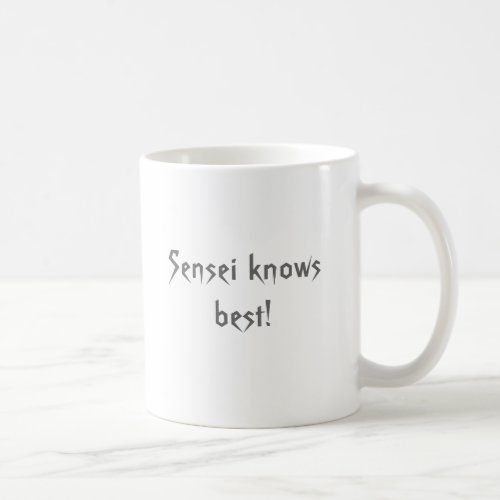 Sensei knows best coffee mug