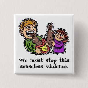 Senseless Bunny Violence Button