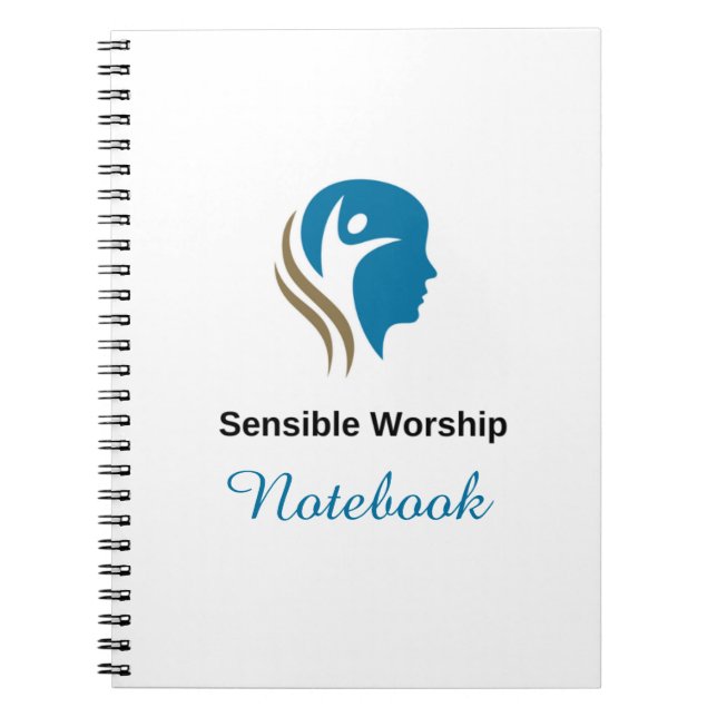Sensible Worship Spiral Notebook (Front)