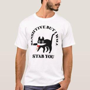 Sensitive But I Will Stab You Funny Cat T-Shirt