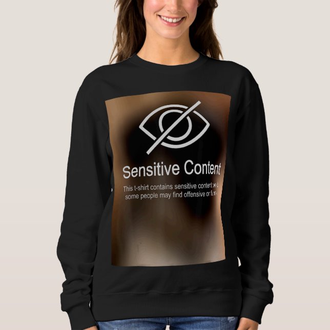 Sensitive Content Caution  Content Warning 2 Sweatshirt (Front)