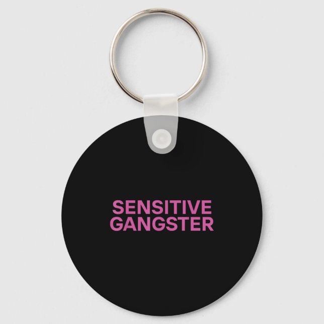 Sensitive Gangster Funny Ironic Quote  Keychain (Front)