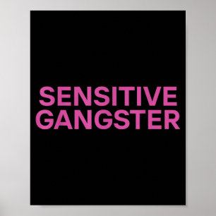 Sensitive Gangster Funny Ironic Quote Poster